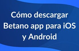 Aprende como descargar betano app para ios y android