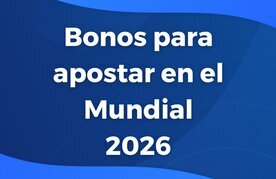 Bonos para apuestas futbol mundial