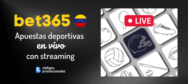 apuestas en directo bet365 Venezuela live streaming